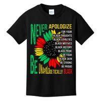 Never Apologize For Your Blackness Black History Juneteenth Kids T-Shirt