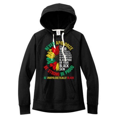 Never Apologize For Your Blackness Black History Juneteenth Women's Fleece Hoodie