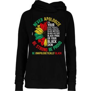 Never Apologize For Your Blackness Black History Juneteenth Womens Funnel Neck Pullover Hood