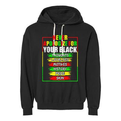 Never Apologize For Your Blackness Black History Juneteenth Garment-Dyed Fleece Hoodie