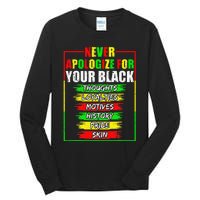 Never Apologize For Your Blackness Black History Juneteenth Tall Long Sleeve T-Shirt