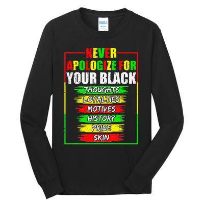 Never Apologize For Your Blackness Black History Juneteenth Tall Long Sleeve T-Shirt