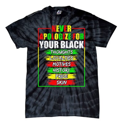 Never Apologize For Your Blackness Black History Juneteenth Tie-Dye T-Shirt