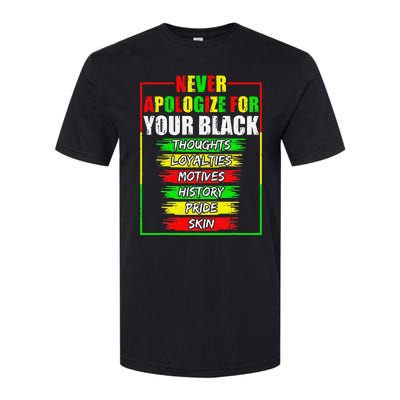 Never Apologize For Your Blackness Black History Juneteenth Softstyle CVC T-Shirt