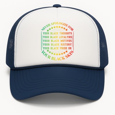 Never Apologize For Your Blackness Juneteenth Black History Gift Trucker Hat