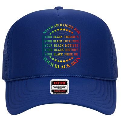 Never Apologize For Your Blackness Juneteenth Black History Gift High Crown Mesh Back Trucker Hat