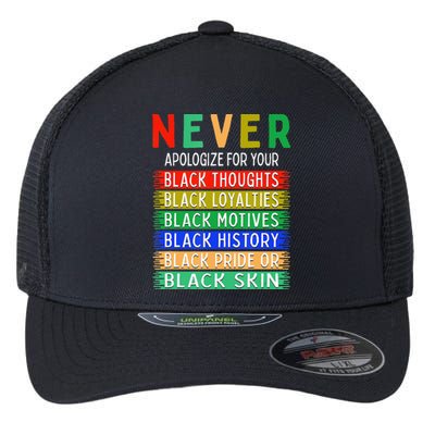 Never Apologize For Your Blackness - Black History Month Flexfit Unipanel Trucker Cap