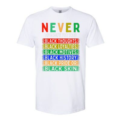 Never Apologize For Your Blackness - Black History Month Softstyle CVC T-Shirt