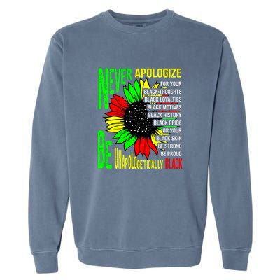 Never Apologize For Your Black Thoughts For Black History Month Garment-Dyed Sweatshirt