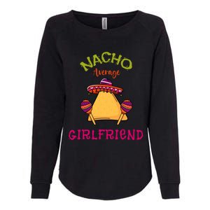 Nacho Average Friend Mexican Valentine's Day Couple Funny Gift Womens California Wash Sweatshirt