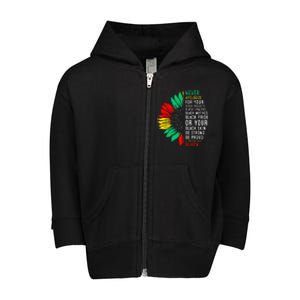 Never Apologize For Your Blackness Black History Juneteenth Toddler Zip Fleece Hoodie