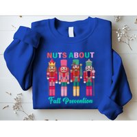 Nuts About Fall Prevention Nutcracker Holiday Sweatshirt