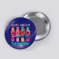 Nuts About Fall Prevention Nutcracker Holiday Button