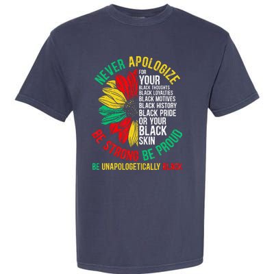 Never Apologize For Your Blackness Black History Juneteenth Garment-Dyed Heavyweight T-Shirt