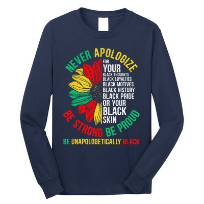 Never Apologize For Your Blackness Black History Juneteenth Long Sleeve Shirt