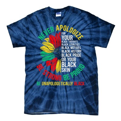 Never Apologize For Your Blackness Black History Juneteenth Tie-Dye T-Shirt