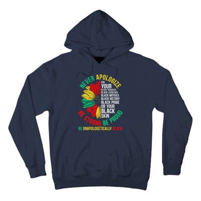 Never Apologize For Your Blackness Black History Juneteenth Tall Hoodie