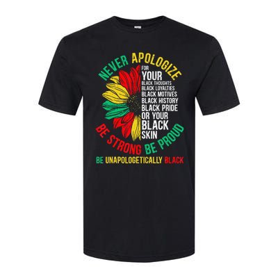 Never Apologize For Your Blackness Black History Juneteenth Softstyle CVC T-Shirt