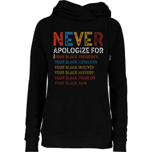 Never Apologize For Your Blackness Black History Womens Funnel Neck Pullover Hood