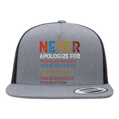 Never Apologize For Your Blackness Black History Flat Bill Trucker Hat