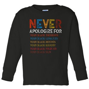 Never Apologize For Your Blackness Black History Toddler Long Sleeve Shirt