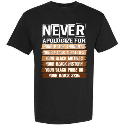 Never Apologize For Your Black History Garment-Dyed Heavyweight T-Shirt