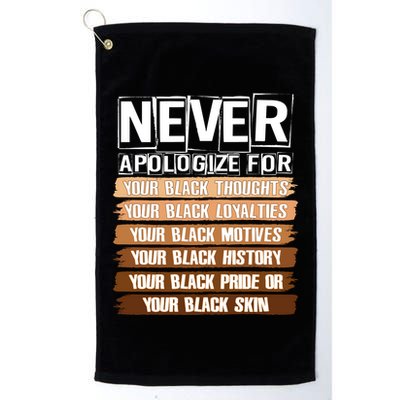 Never Apologize For Your Black History Golf Towel