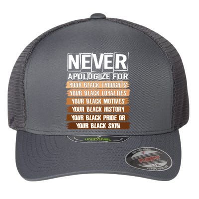 Never Apologize For Your Black History Flexfit Unipanel Trucker Cap