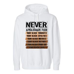 Never Apologize For Your Black History Garment-Dyed Fleece Hoodie