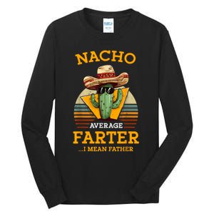 Nacho Average Farter I Mean Father Mexican Funny Dad Joke Tall Long Sleeve T-Shirt