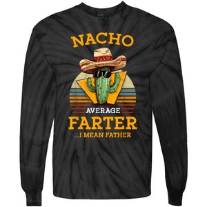 Nacho Average Farter I Mean Father Mexican Funny Dad Joke Tie-Dye Long Sleeve Shirt