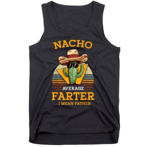 Nacho Average Farter I Mean Father Mexican Funny Dad Joke Tank Top