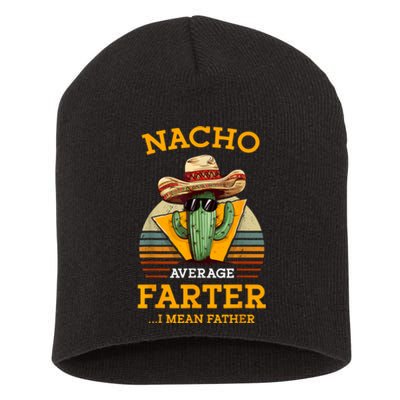 Nacho Average Farter I Mean Father Mexican Funny Dad Joke Short Acrylic Beanie