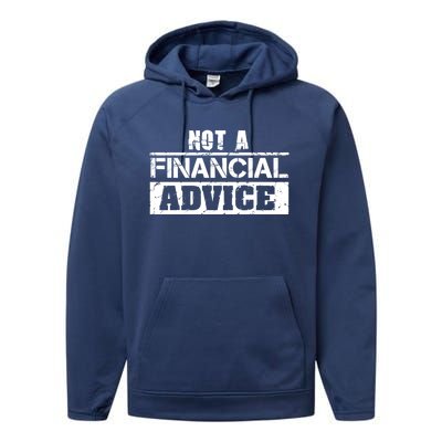 Not A Financial Advice Cryptocurrency Investt In Trading Gift Performance Fleece Hoodie