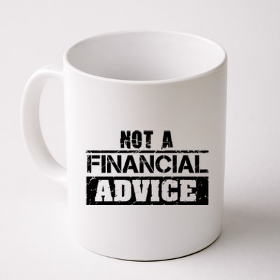 Not A Financial Advice Cryptocurrency Investt In Trading Gift Coffee Mug