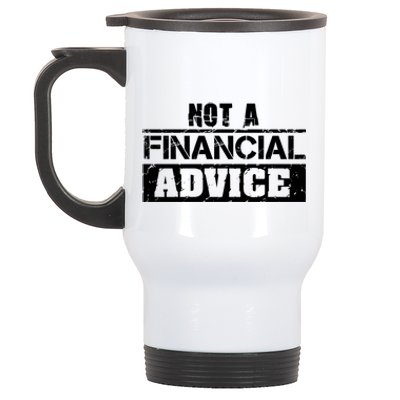 Not A Financial Advice Cryptocurrency Investt In Trading Gift Stainless Steel Travel Mug