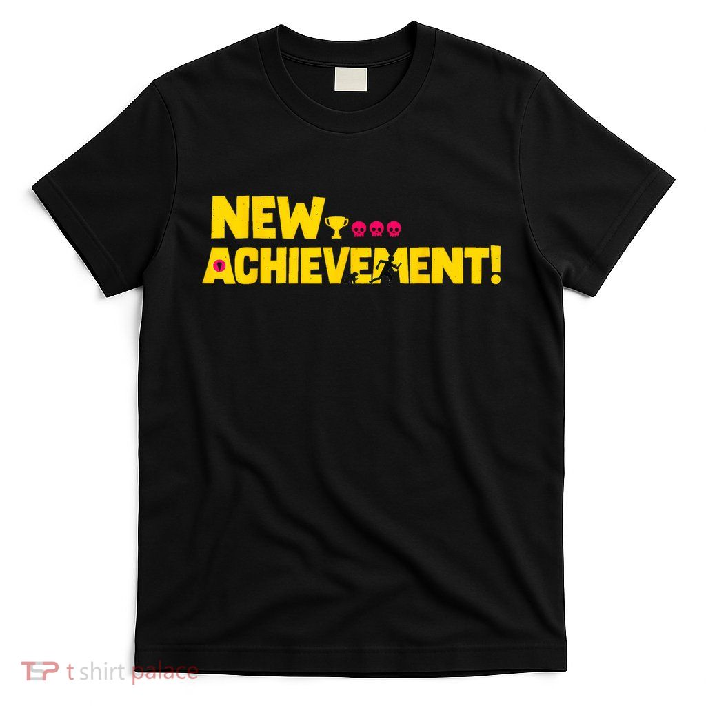 New Achievement Funny T-Shirt