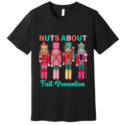 Nuts About Fall Prevention Funny Nutcracker Holiday Premium T-Shirt