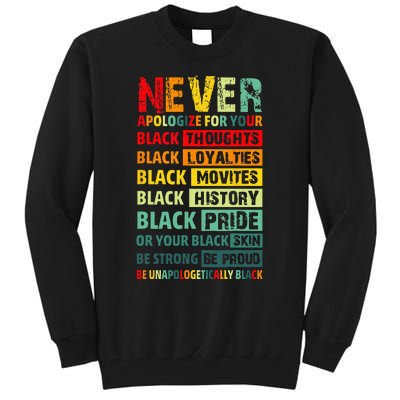 Never Apologize For Your Blackness Black History Juneteenth Tall Sweatshirt