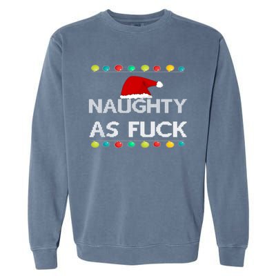 Naughty As Fuck Dirty Christmas Gift Garment-Dyed Sweatshirt