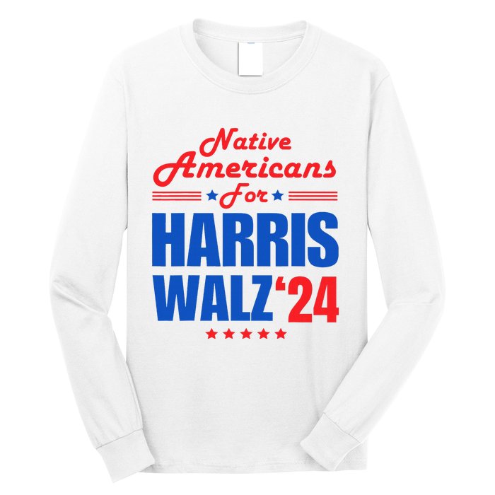 Native Americans For Harris Walz Kamala For President Long Sleeve Shirt