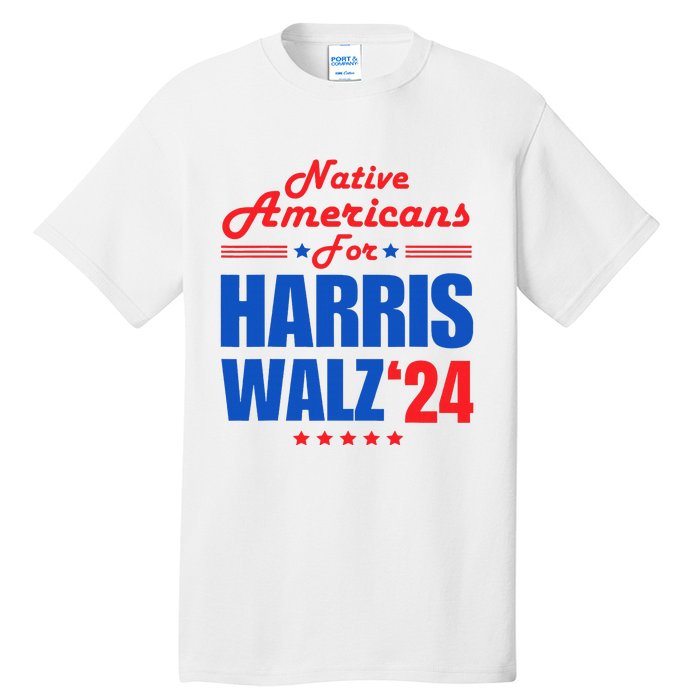 Native Americans For Harris Walz Kamala For President Tall T-Shirt