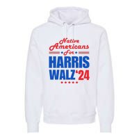 Native Americans For Harris Walz Kamala For President Premium Hoodie