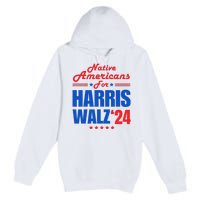 Native Americans For Harris Walz Kamala For President Premium Pullover Hoodie