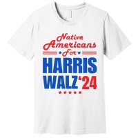 Native Americans For Harris Walz Kamala For President Premium T-Shirt