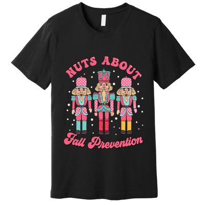 Nuts About Fall Prevention Pt Nutcracker Ballet Christmas Premium T-Shirt