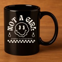 Not A Girl Non Binary  Gender Is A Construct 11oz C Handle Ceramic Mug