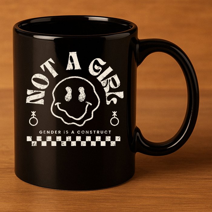 Not A Girl Non Binary  Gender Is A Construct 11oz C Handle Ceramic Mug