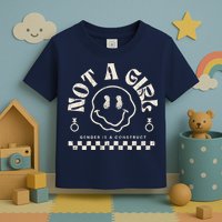 Not A Girl Non Binary  Gender Is A Construct Toddler T-Shirt