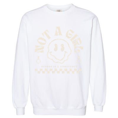 Not A Girl Non Binary  Gender Is A Construct Garment-Dyed Sweatshirt
